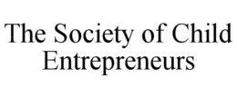 THE SOCIETY OF CHILD ENTREPRENEURS trademark