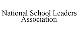 NATIONAL SCHOOL LEADERS ASSOCIATION trademark