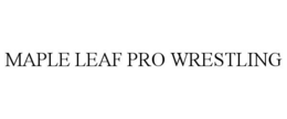 MAPLE LEAF PRO WRESTLING trademark
