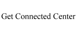 GET CONNECTED CENTER trademark