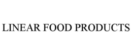 LINEAR FOOD PRODUCTS trademark