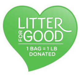 LITTER FOR GOOD | 1 BAG = 1 LB DONATED trademark