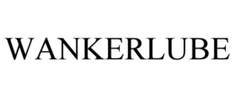 WANKERLUBE trademark