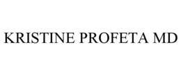 KRISTINE PROFETA MD trademark
