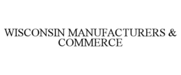 WISCONSIN MANUFACTURERS & COMMERCE trademark