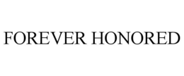FOREVER HONORED trademark