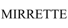 MIRRETTE trademark
