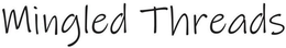 MINGLED THREADS trademark