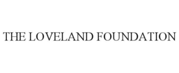 THE LOVELAND FOUNDATION trademark