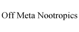 OFF META NOOTROPICS trademark