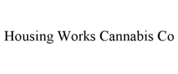 HOUSING WORKS CANNABIS CO trademark