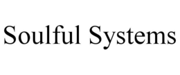 SOULFUL SYSTEMS trademark