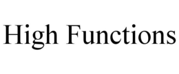 HIGH FUNCTIONS trademark