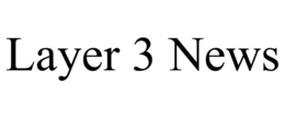 LAYER 3 NEWS trademark