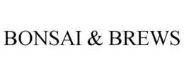 BONSAI & BREWS trademark
