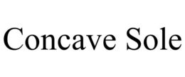 CONCAVE SOLE trademark