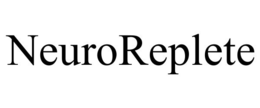 NEUROREPLETE trademark