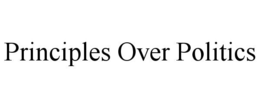 PRINCIPLES OVER POLITICS trademark