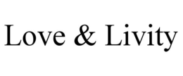 LOVE & LIVITY trademark