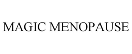 MAGIC MENOPAUSE trademark