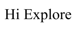 HI EXPLORE trademark