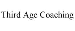 THIRD AGE COACHING trademark