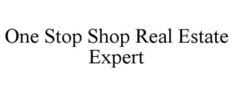 ONE STOP SHOP REAL ESTATE EXPERT trademark