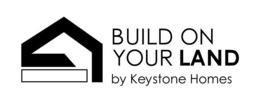 BUILD ON YOUR LAND BY KEYSTONE HOMES trademark