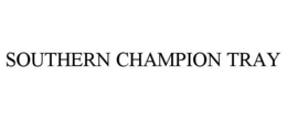 SOUTHERN CHAMPION TRAY trademark