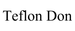 TEFLON DON trademark