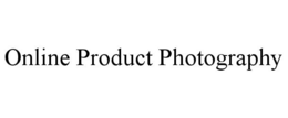 ONLINE PRODUCT PHOTOGRAPHY trademark