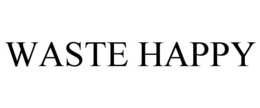 WASTE HAPPY trademark