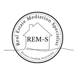 REAL ESTATE MEDIATION SPECIALIST DIVORCE LENDING ASSOCIATION REM-S trademark