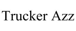 TRUCKER AZZ trademark