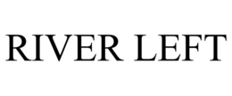 RIVER LEFT trademark