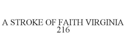 A STROKE OF FAITH VIRGINIA 216 trademark
