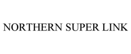 NORTHERN SUPER LINK trademark