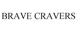 BRAVE CRAVERS trademark