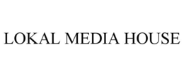 LOKAL MEDIA HOUSE trademark