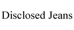 DISCLOSED JEANS trademark