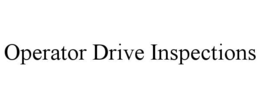 OPERATOR DRIVE INSPECTIONS trademark