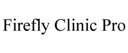 FIREFLY CLINIC PRO trademark