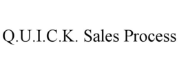 Q.U.I.C.K. SALES PROCESS trademark