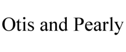 OTIS AND PEARLY trademark