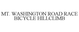 MT. WASHINGTON ROAD RACE BICYCLE HILLCLIMB trademark
