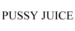 PUSSY JUICE trademark