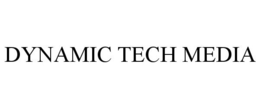 DYNAMIC TECH MEDIA trademark