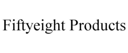 FIFTYEIGHT PRODUCTS trademark