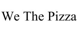 WE THE PIZZA trademark