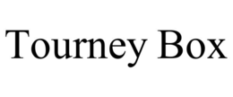 TOURNEY BOX trademark